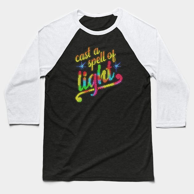 Cast A Spell Of Light Baseball T-Shirt by onarolltees